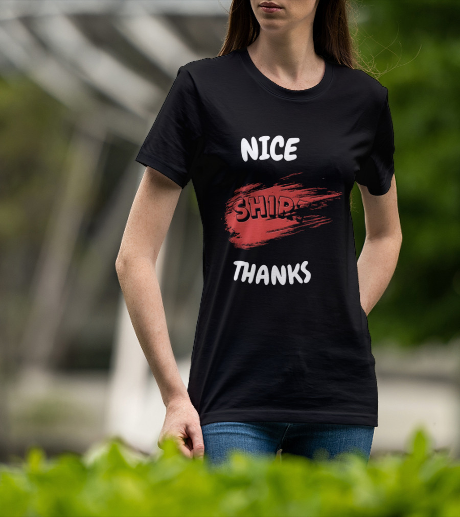 Nice Thanks Sarcastic Humor Ship Cotton Casual Men Women T-Shirt