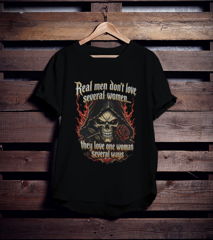 Real Men Don't Love Several Women Grim Reaper Flaming Skull Holding Red Rose T-Shirt