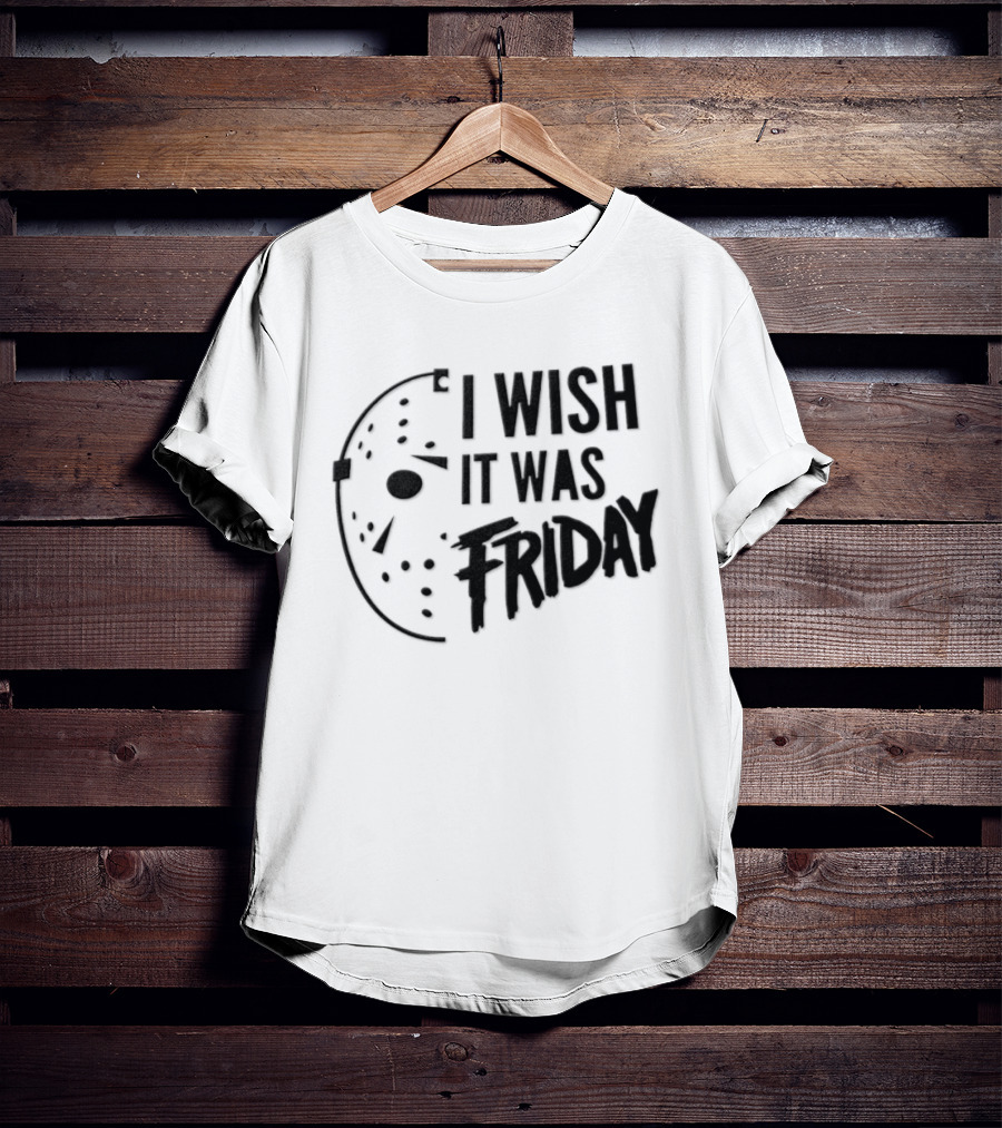 Jason Voorhees I Wish It Was Friday Horror Halloween Classic Mask Friday The 13th T-Shirt