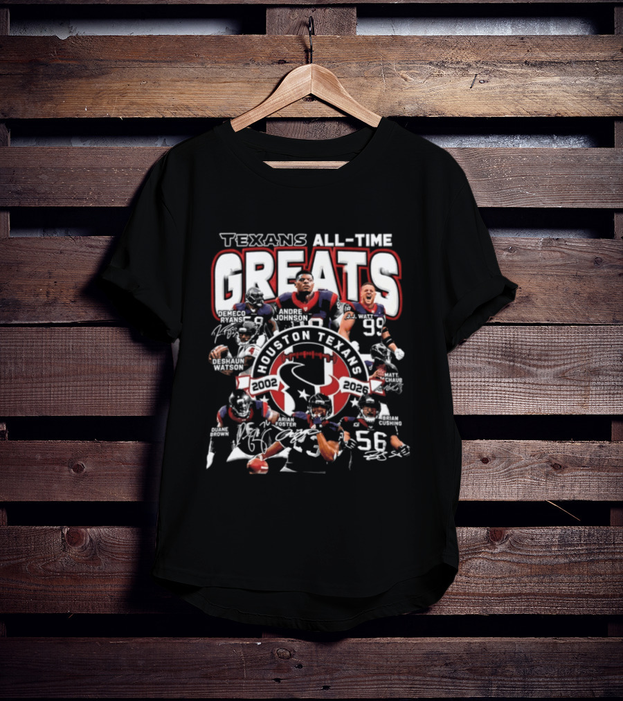 Texans All Time Greats Houston Texans 2002 2026 T-Shirt
