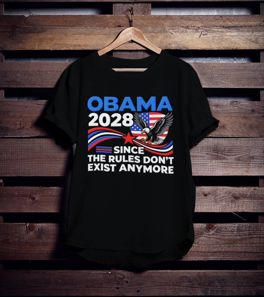 Obama 2028 Since The Rules Don't Exist Anymore Patriotic American Eagle T-Shirt