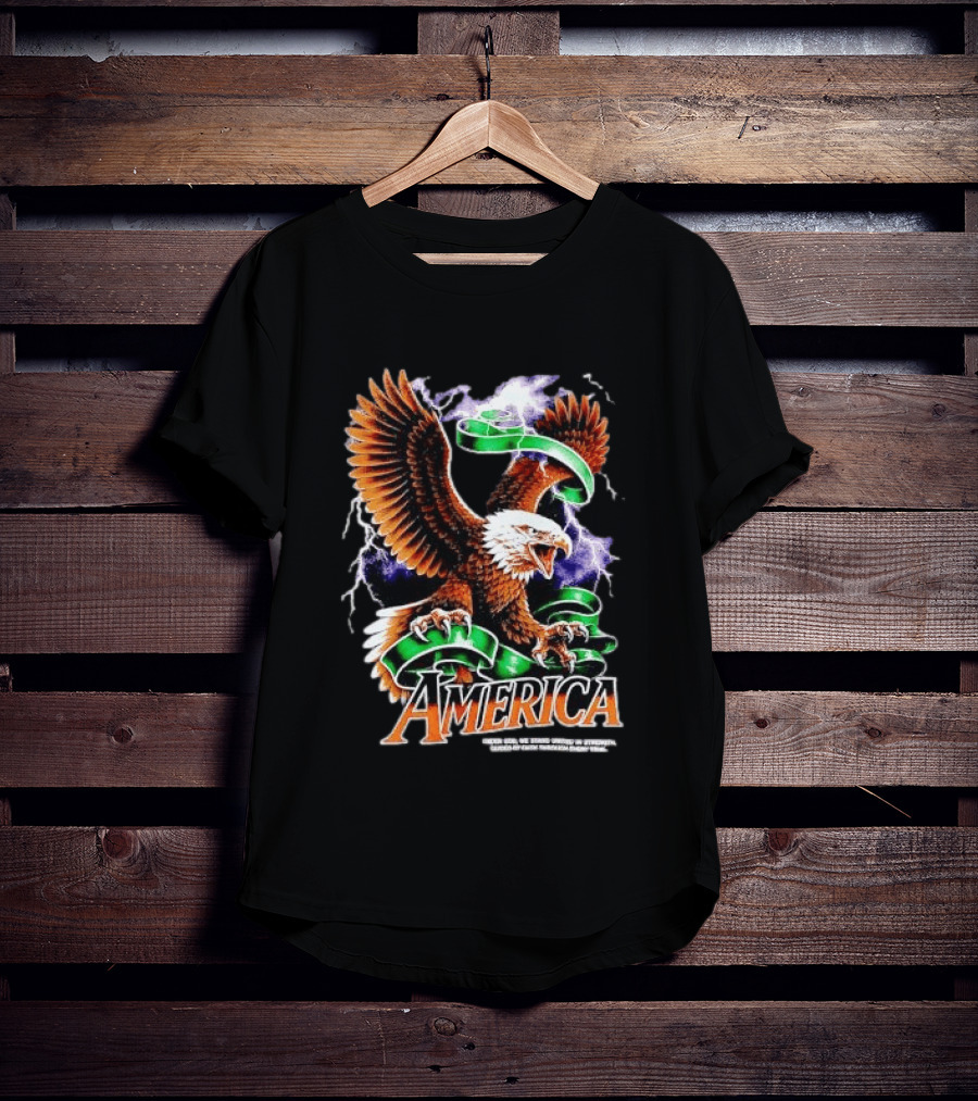 America Under God We Stand United In Strength Guided By Faith Through Every Trial Eagle T-Shirt