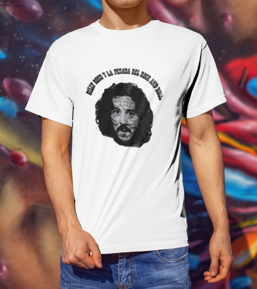 Billy Bond Y La Pesada Del Rock And Roll Monochrome Face Giuliano Canterini T-Shirt