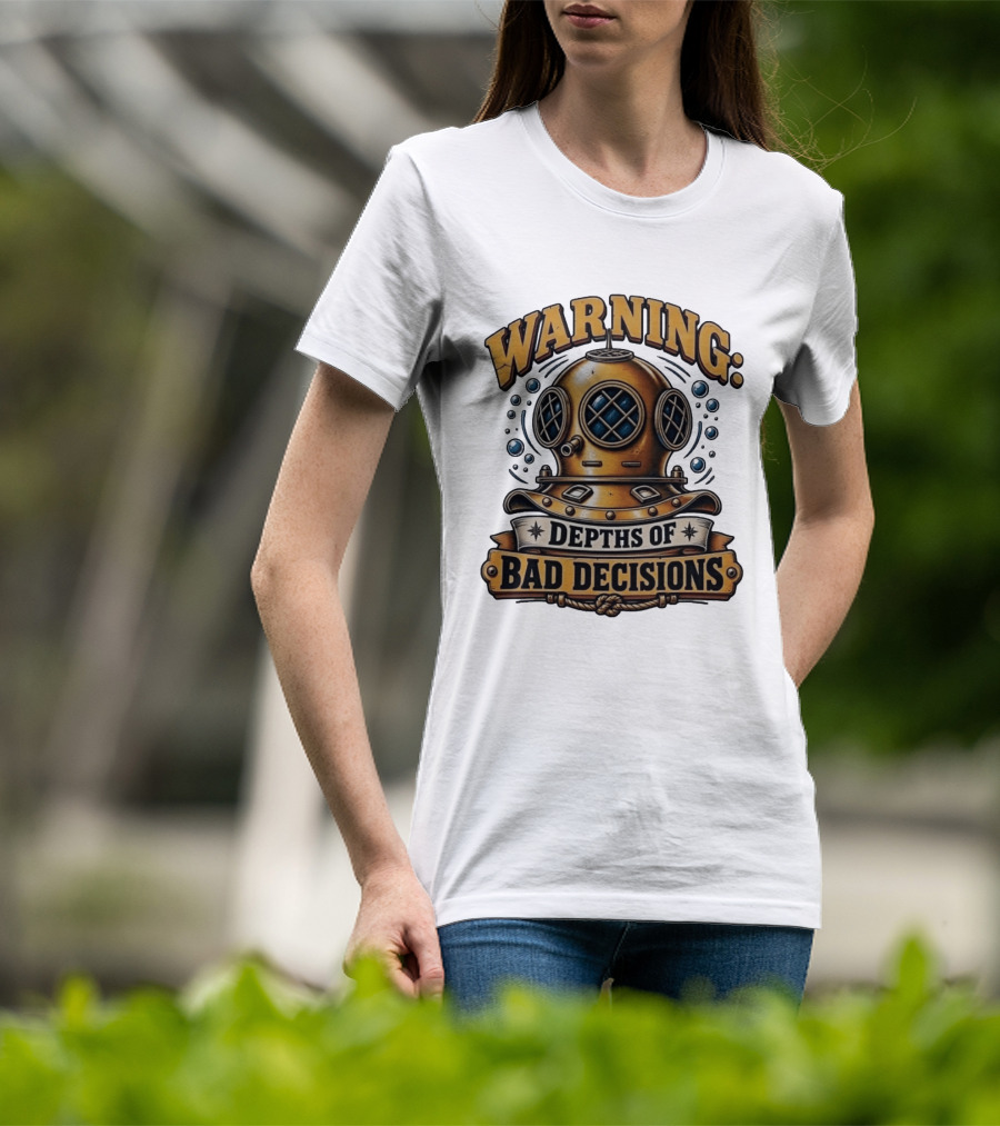Warning Depths Of Bad Decisions Vintage Diving Helmet Adventure T-Shirt