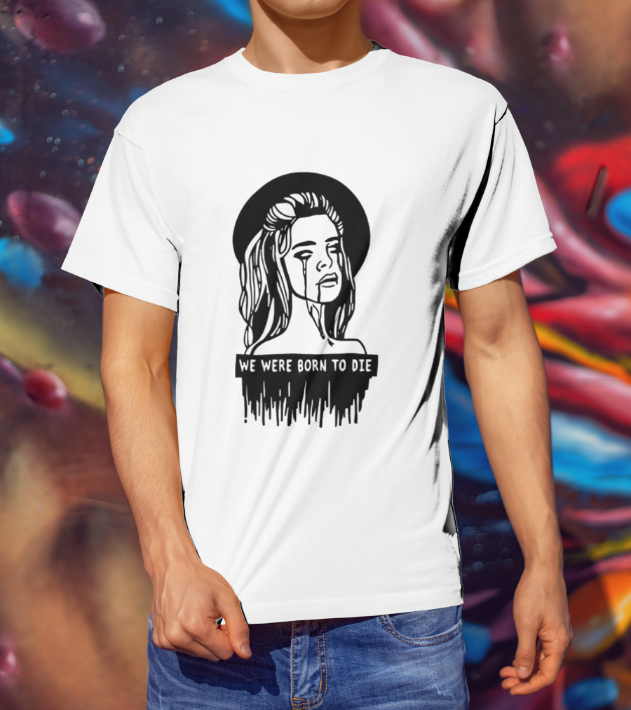 We Were Born To Die Crying Woman Halo Dripping Tears T-Shirt