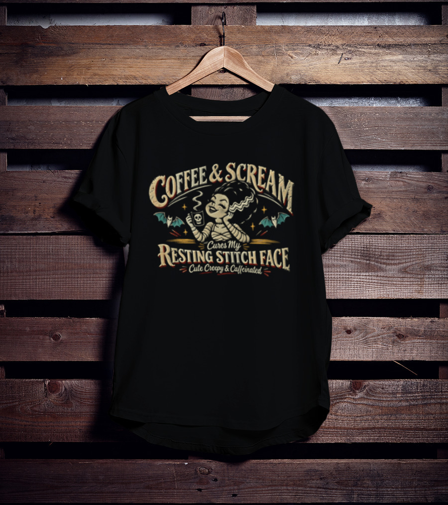 Coffee And Scream Cures My Resting Stitch Face Creepy Caffeinated T-Shirt
