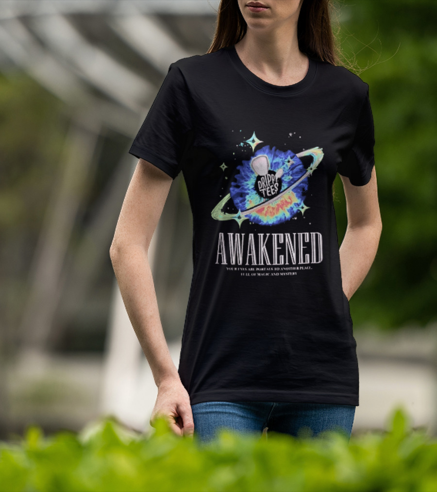 Awakened Your Eyes Are Portals To Another Place Full Of Magic And Mystery Planet Eye T-Shirt