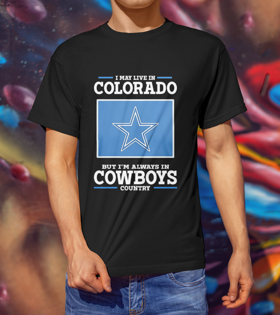 Colorado Resident Dedicated To Cowboys Country With Iconic Star T-Shirt