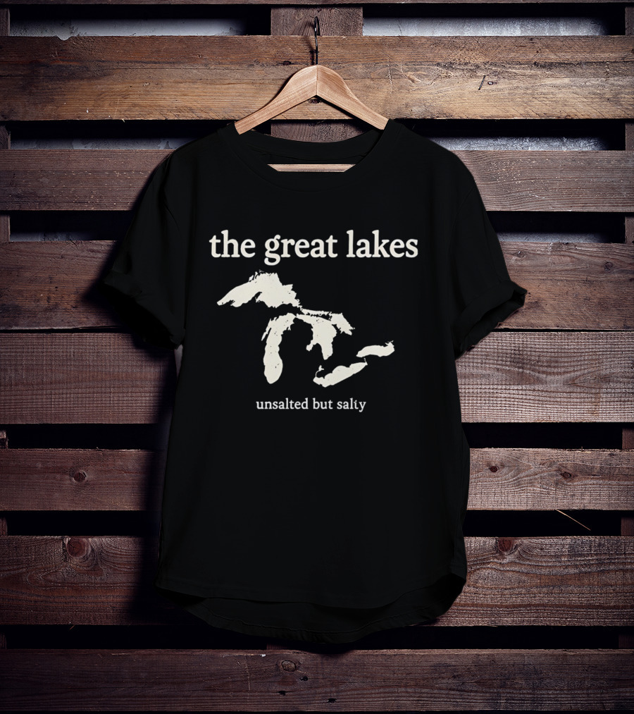 The Great Lakes Unsalted But Salty Map T-Shirt