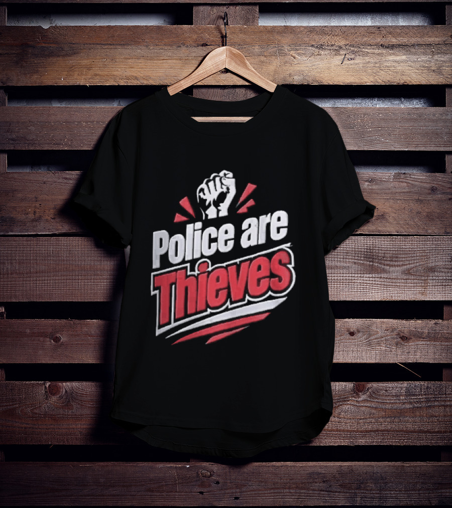 Police Are Thieves Raised Clenched Fist Red Action Rays T-Shirt