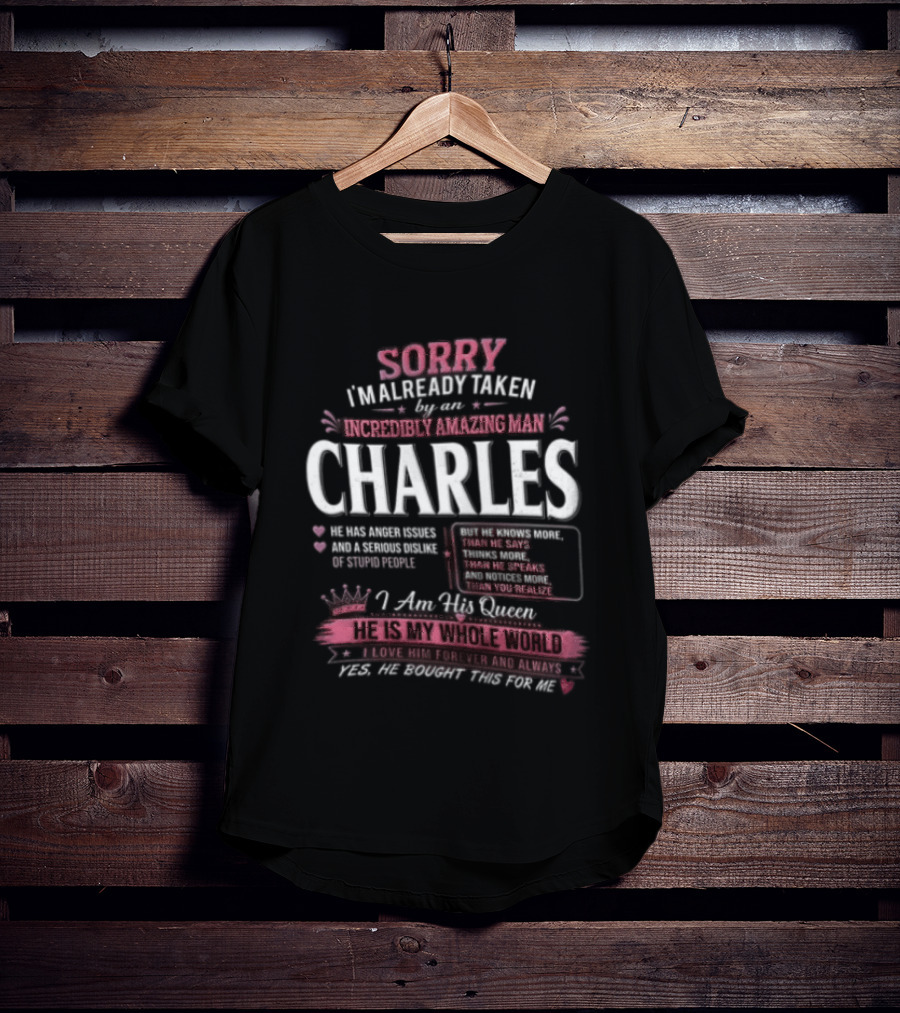 Sorry Im Already Taken By An Incredibly Amazing Man Charles Pink Crown Hearts Distressed T-Shirt