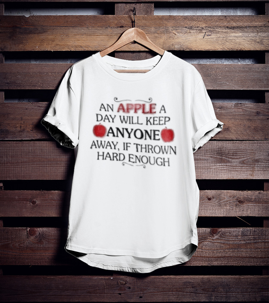 An Apple A Day Will Keep Anyone Away If Thrown Hard Enough Two Red Fruit Swirl Flourishes T-Shirt