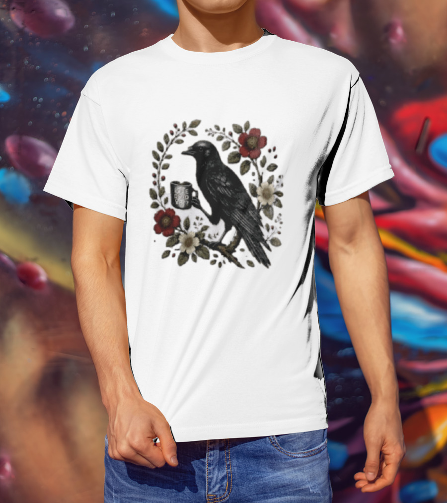 Is He Dead Yet Crow Coffee Floral Wreath Blooms T-Shirt