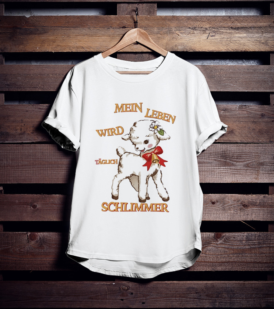 Mein Leben Wird Täglich Schlimmer Süßes Lamm Mit Glocke Und Blume T-Shirt