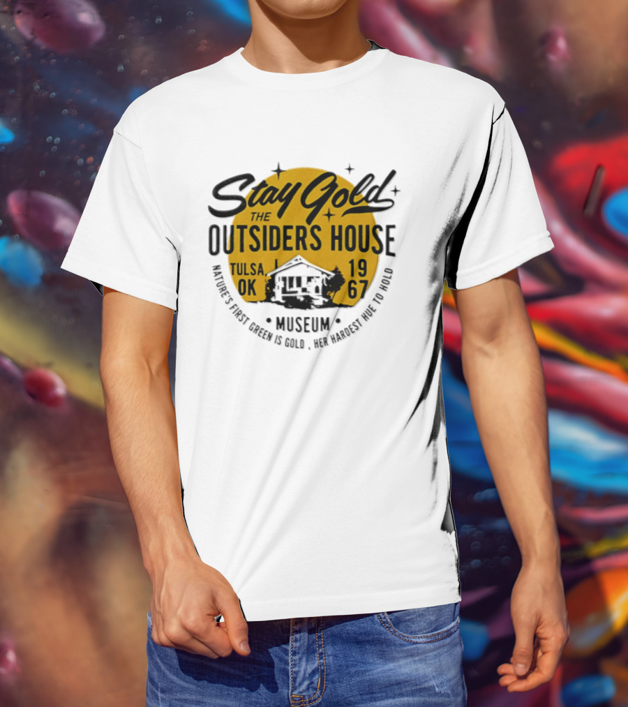 Stay Gold The Outsiders House Museum Tulsa OK 1967 Where's Frost Greek Is Gold Ice Harvest Pub Is 1967 T-Shirt