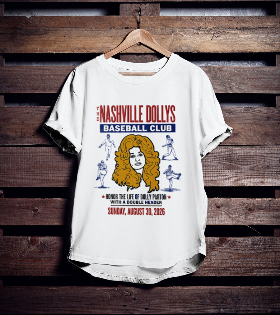 Nashville Dollys Baseball Club Honor The Life Of Dolly Parton August 30 2026 T-Shirt