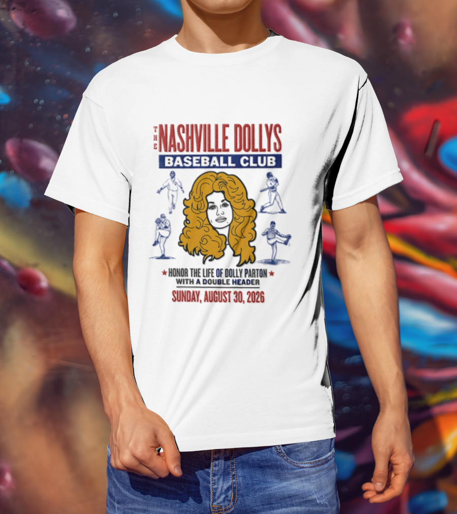 Nashville Dollys Baseball Club Honor The Life Of Dolly Parton August 30 2026 T-Shirt