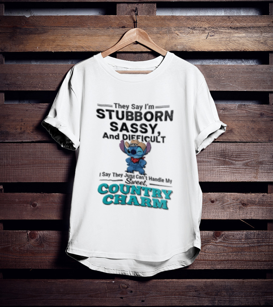 They Say I'm Stubborn Sassy And Difficult Can't Handle My Country Charm Stitch Winking Cowboy T-Shirt