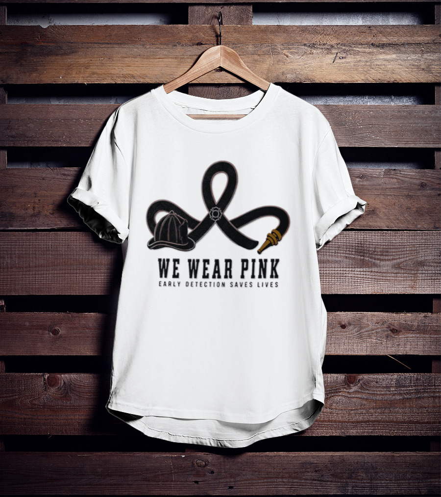 We Wear Pink Early Detection Saves Lives Fire Hose Ribbon Firefighter Helmet T-Shirt