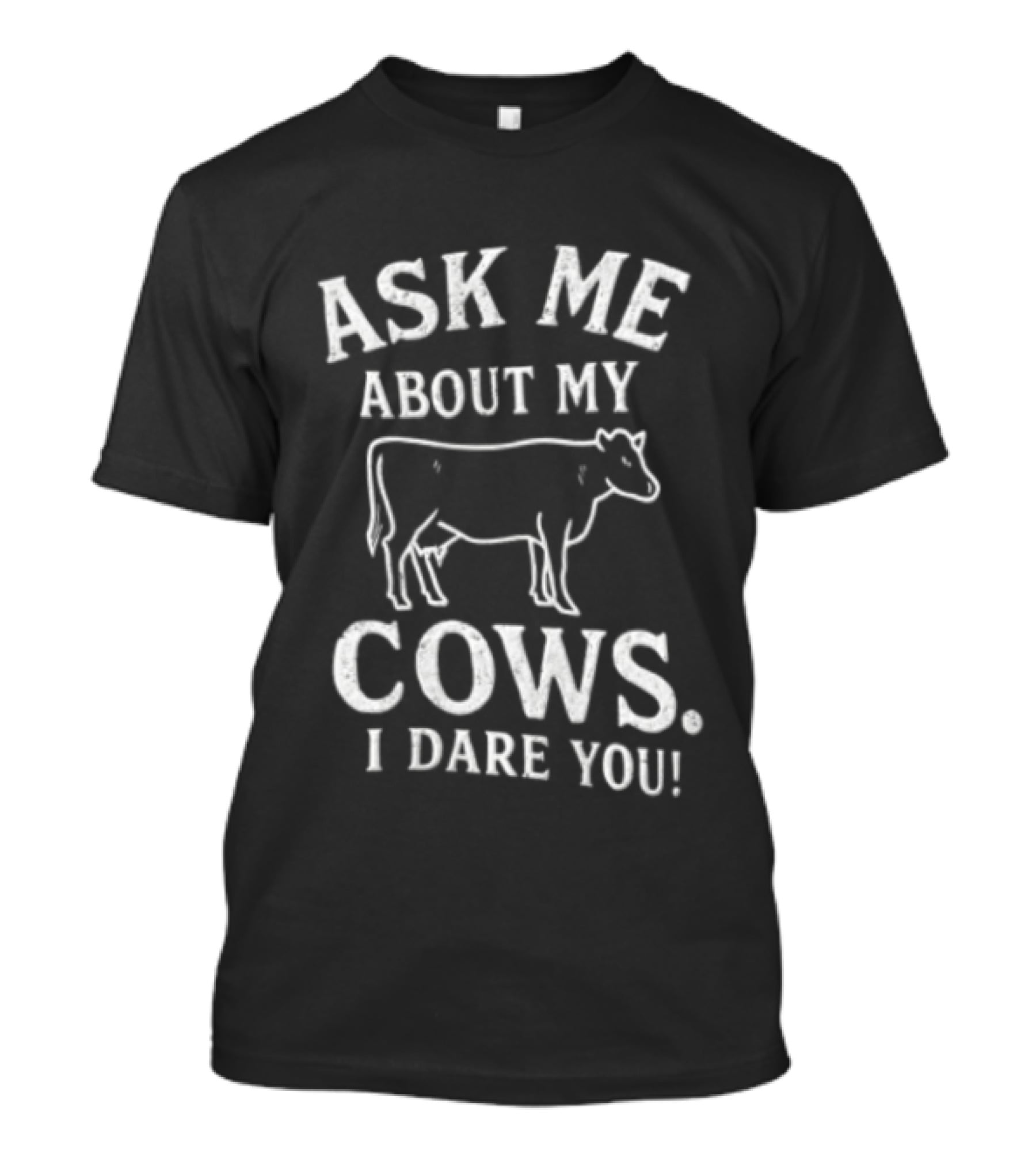Ask Me About My Cows I Dare You Cattle Line T-Shirt