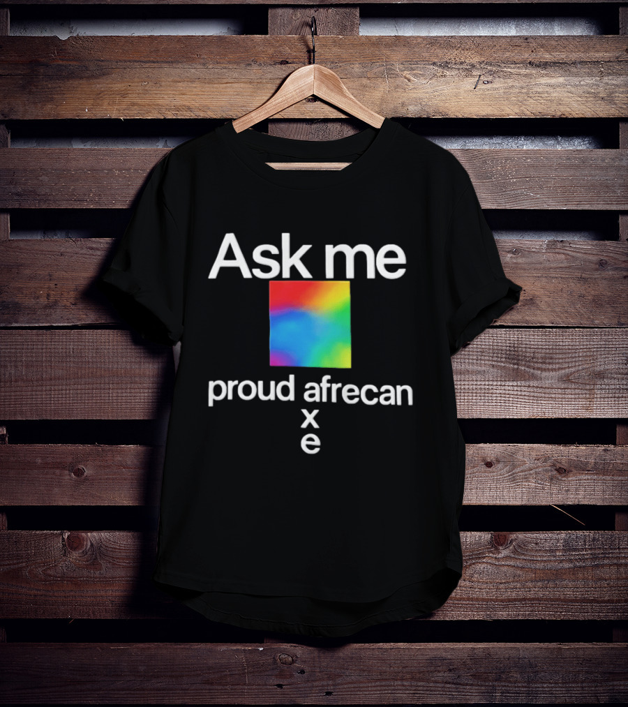 Ask Me Proud Afrecan Xe Rainbow Square T-Shirt