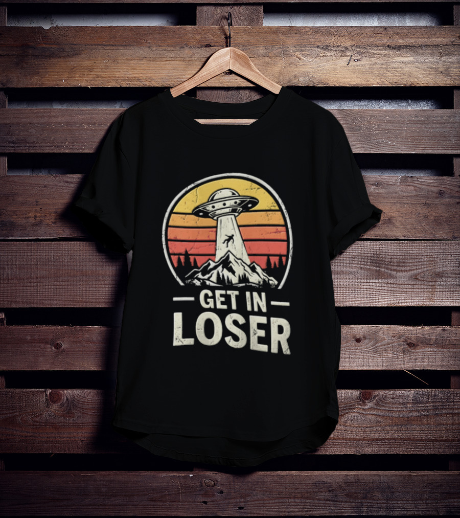 Get In Loser UFO Tractor Beam Mountains Retro Vintage Aesthetic T-Shirt