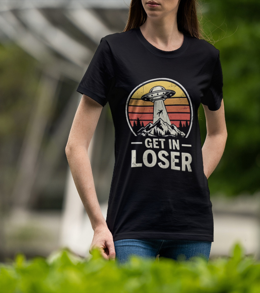 Get In Loser UFO Tractor Beam Mountains Retro Vintage Aesthetic T-Shirt