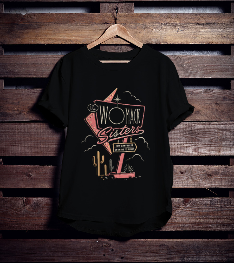 The Womack Sisters How Many Miles Do I Have To Burn Neon Motel Cactus T-Shirt