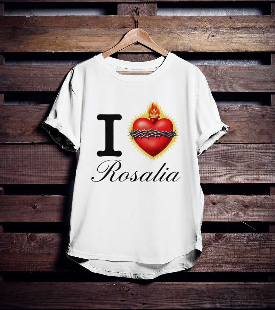I Love Rosalia Sacred Heart Design With Crown Of Thorns And Flame T-Shirt