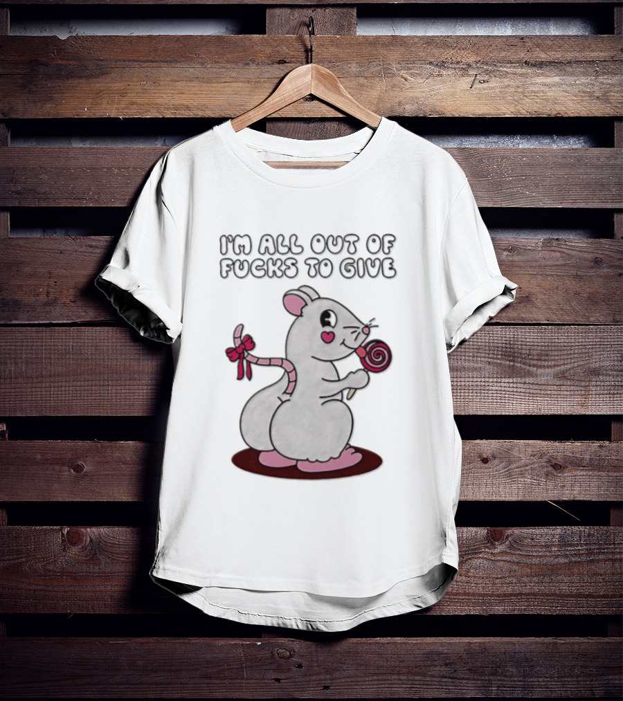 I'm All Out Of Fucks To Give Mouse Holding Lollipop T-Shirt