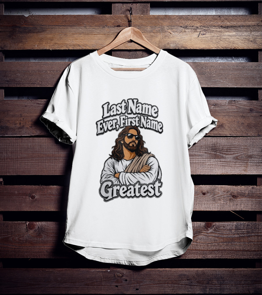 Last Name Ever First Name Greatest Jesus Christ Cartoon Sunglasses T-Shirt