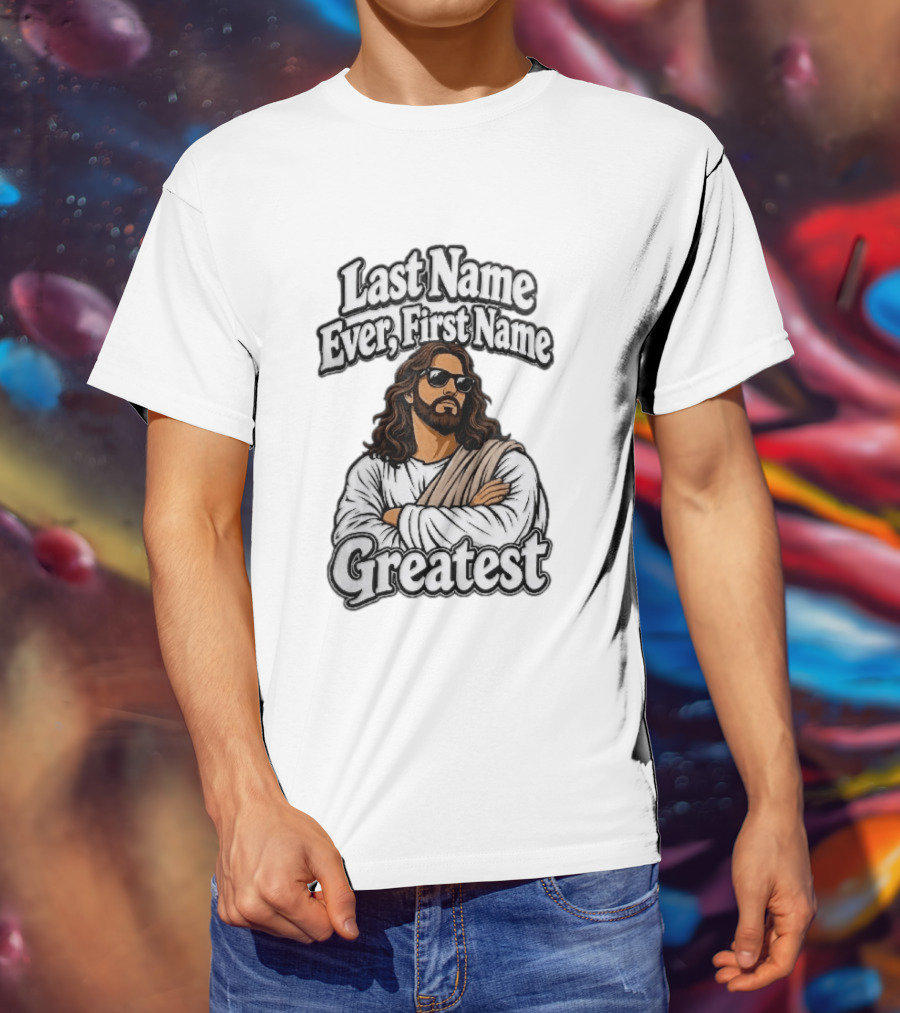 Last Name Ever First Name Greatest Jesus Christ Cartoon Sunglasses T-Shirt