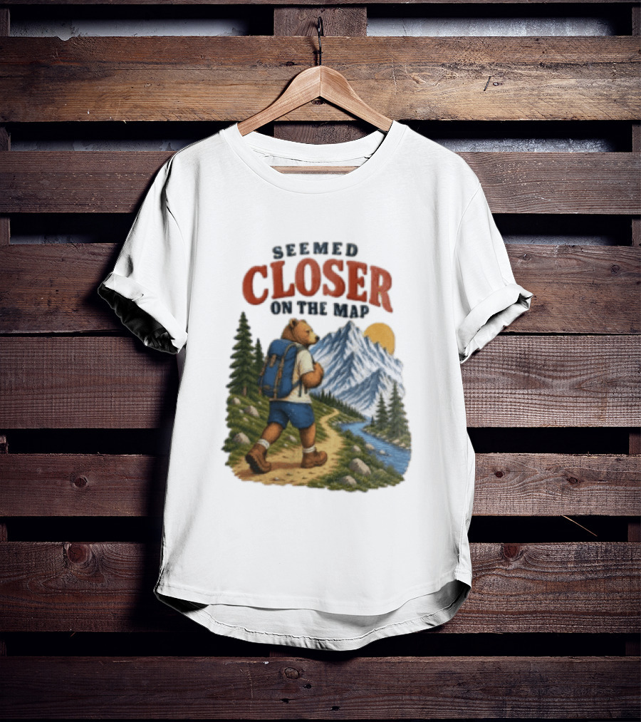 Seemed Closer On The Map Cartoon Bear Hiking Mountain Trail Scenery T-Shirt
