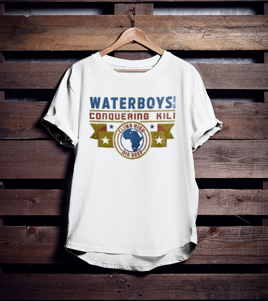 Waterboys Conquering Kili Climb High Dig Deep Africa Map Stars 2015 T-Shirt