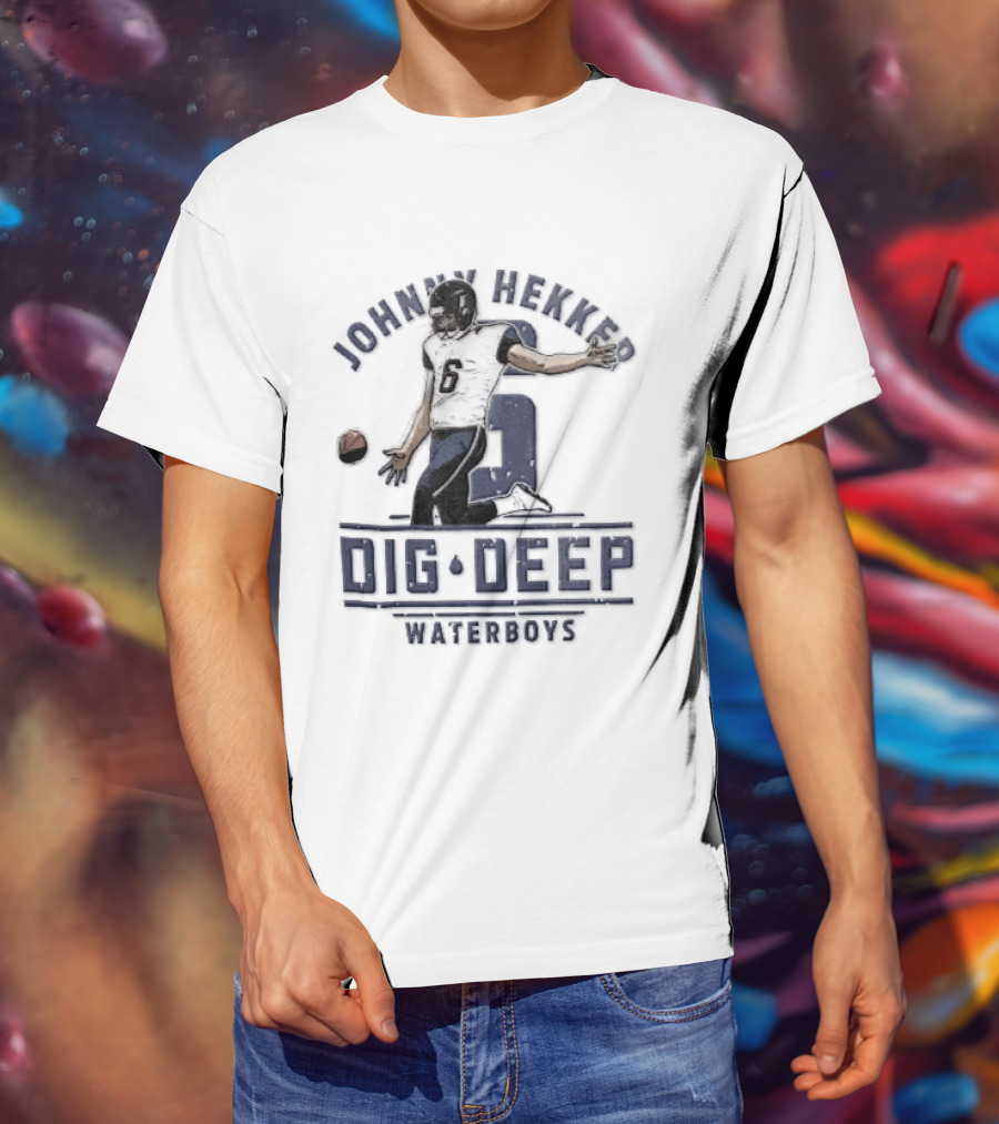 Johnny Hekker Punter Dig Deep Waterboys Football T-Shirt