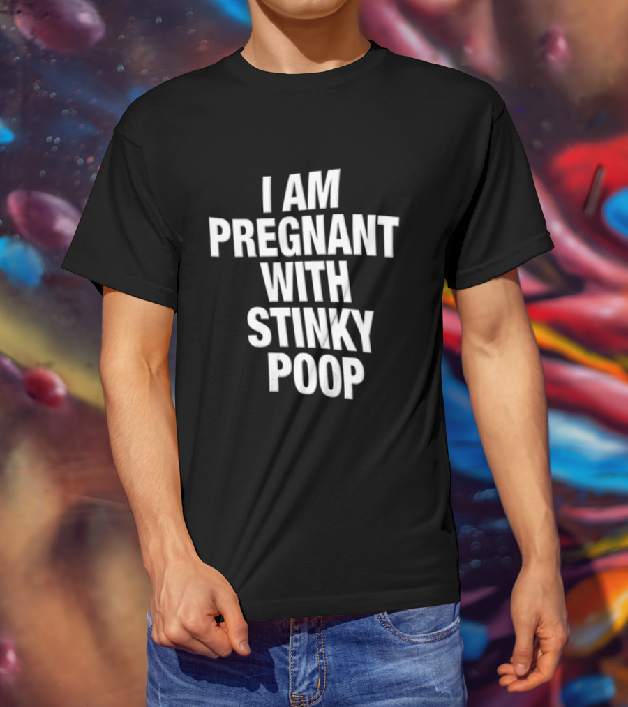 I Am Pregnant With Stinky Poop White Only T-Shirt
