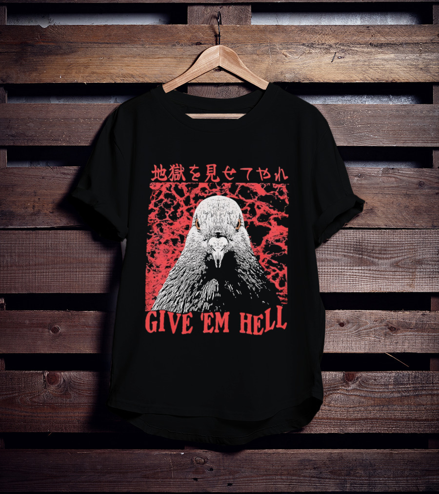 Give 'Em Hell Pigeon Bird T-Shirt
