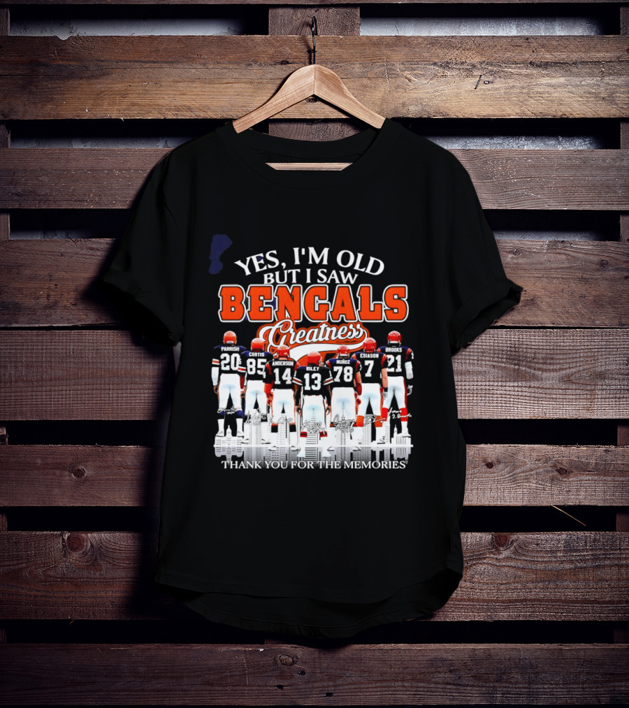 Yes I'm Old But I Saw Bengals Greatness Memories T-Shirt