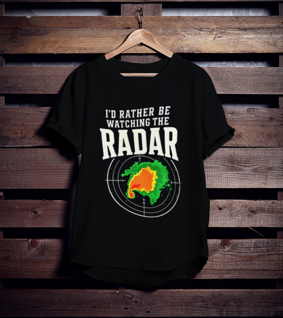 I'd Rather Be Ing The Radar Weather Enthusiast Radar Map T-Shirt