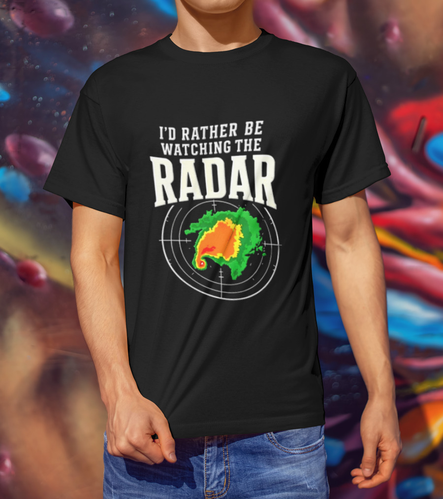 I'd Rather Be Ing The Radar Weather Enthusiast Radar Map T-Shirt