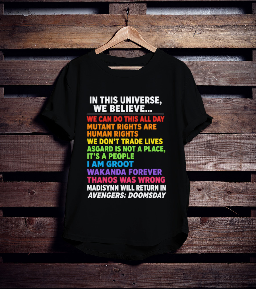 In This Universe We Believe We Can Do This All Day Asgard Is Not A Place I Am Groot Thanos Was Wrong Avengers Doomsday T-Shirt
