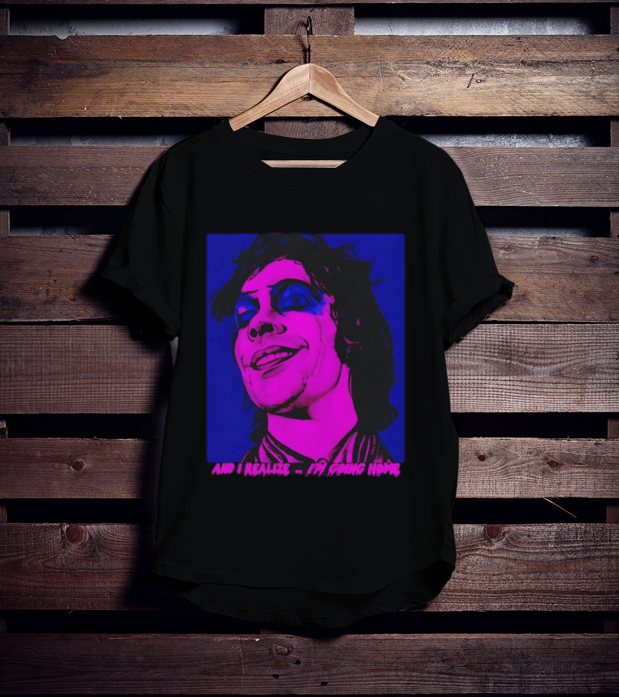 Dr. Frank N Furter Tim Curry Rocky Horror Picture Show And I Realize I'm Going Home T-Shirt