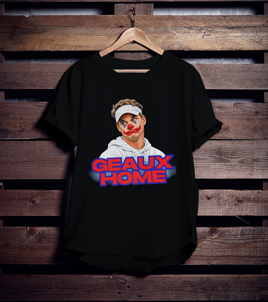 Geaux Home Clown Ole Miss Football Lane Kiffin Hotty Toddy T-Shirt
