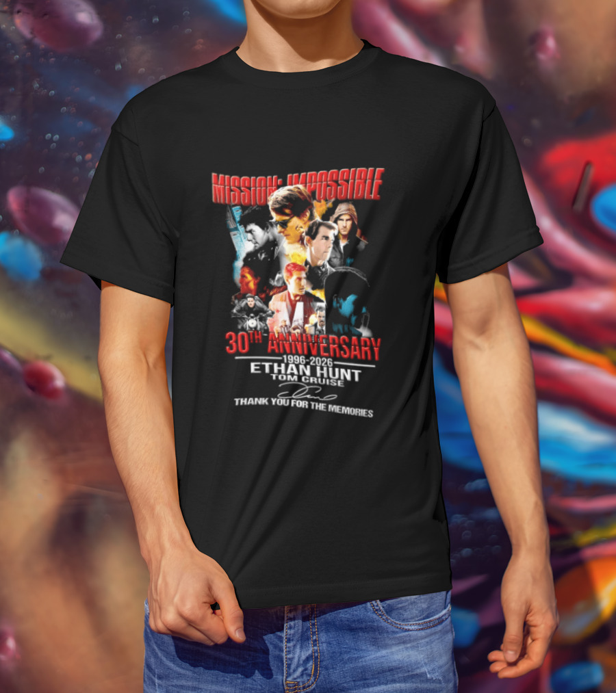 Mission Impossible 30th Anniversary 1996 2026 Ethan Hunt Thank You For The Memories T-Shirt