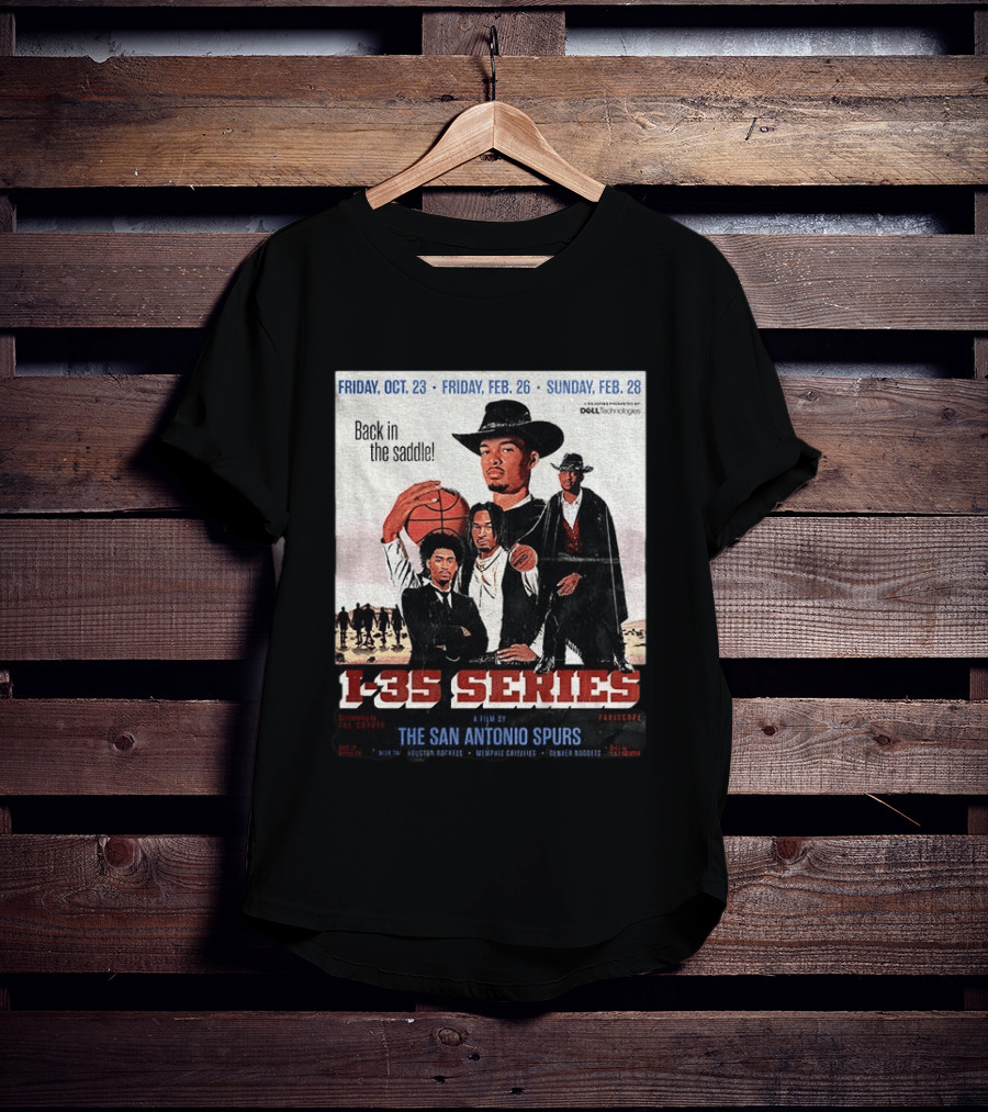 Friday Oct 23 Friday Feb 26 Sunday Feb 28 Back In The Saddle L 35 Series A Film By The San Antonio Spurs T-Shirt