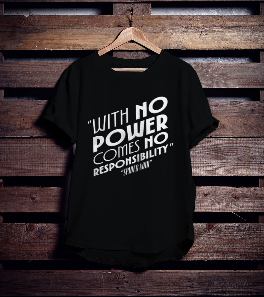 With No Power Comes No Responsibility Spider Noir T-Shirt