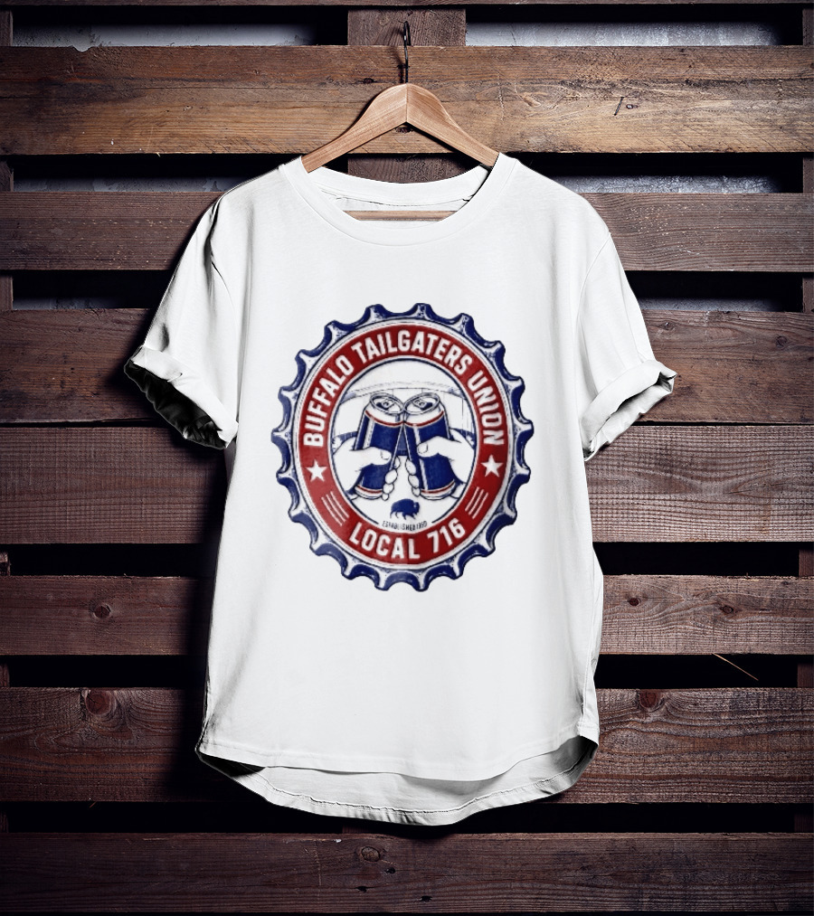 Buffalo Tailgaters Union Local 716 Est 1960 Toast Beer Cans Bison Bottle Cap T-Shirt