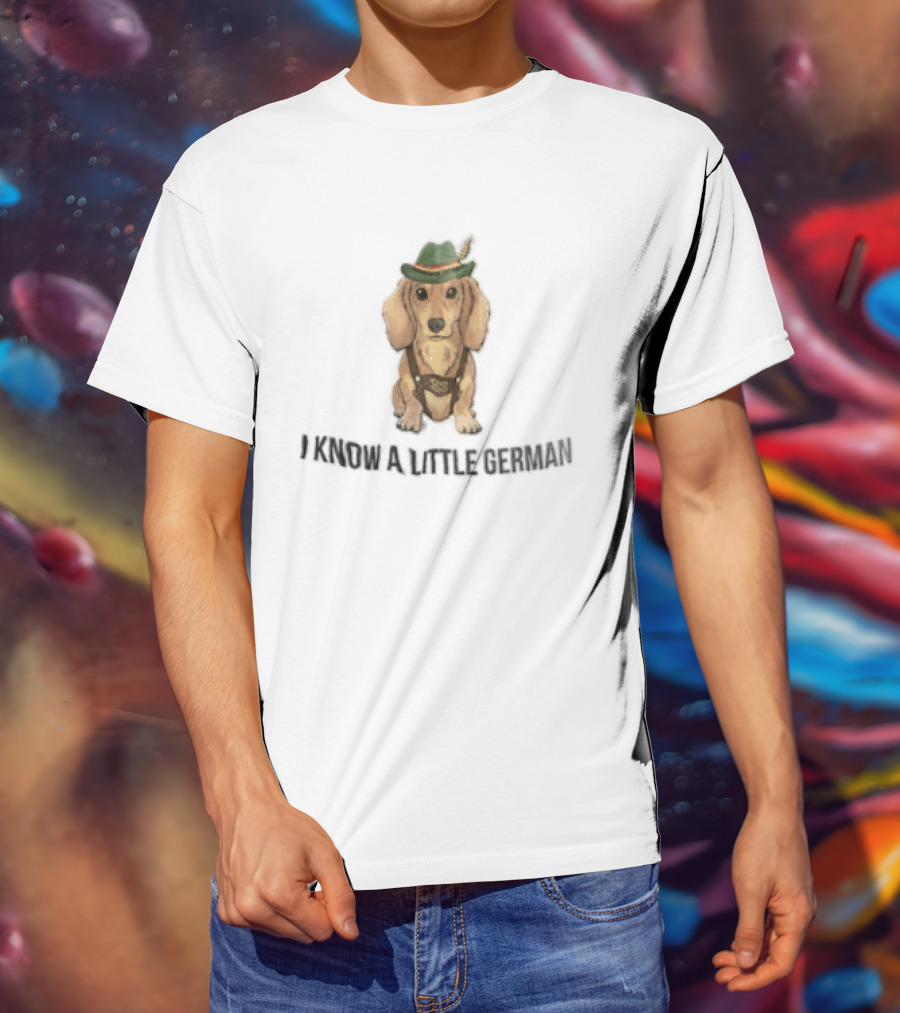 I Know A Little German Dachshund In Lederhosen With Hat T-Shirt