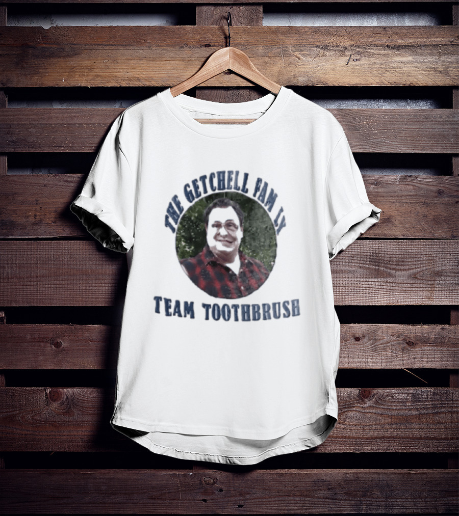 The Getchell Family Team Toothbrush T-Shirt