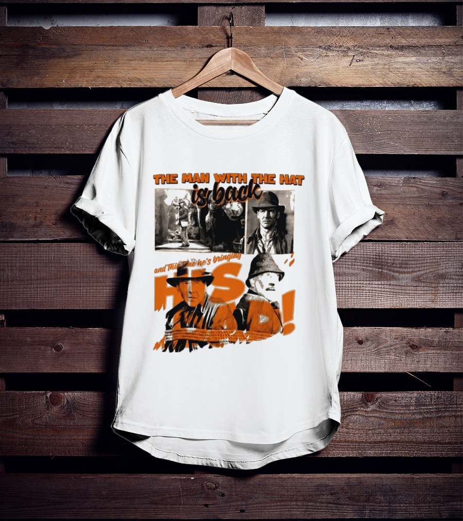 The Man With The Hat Is Back And This Time He's Bringing His Dad T-Shirt